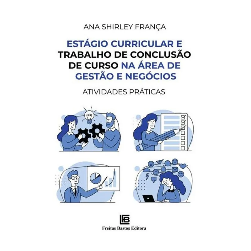 ESTÁGIO CURRICULAR E TRABALHO DE CONCLUSÃO DE CURSO NA ÁREA DE GESTÃO E NEGÓCIOS