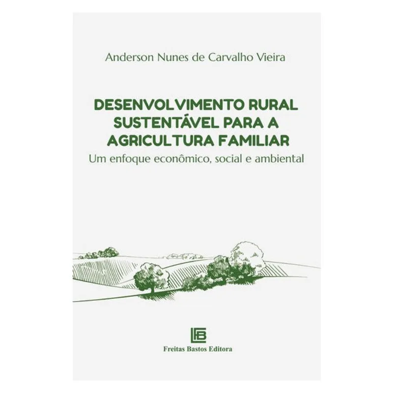 DESENVOLVIMENTO RURAL SUSTENTÁVEL PARA A AGRICULTURA FAMILIAR