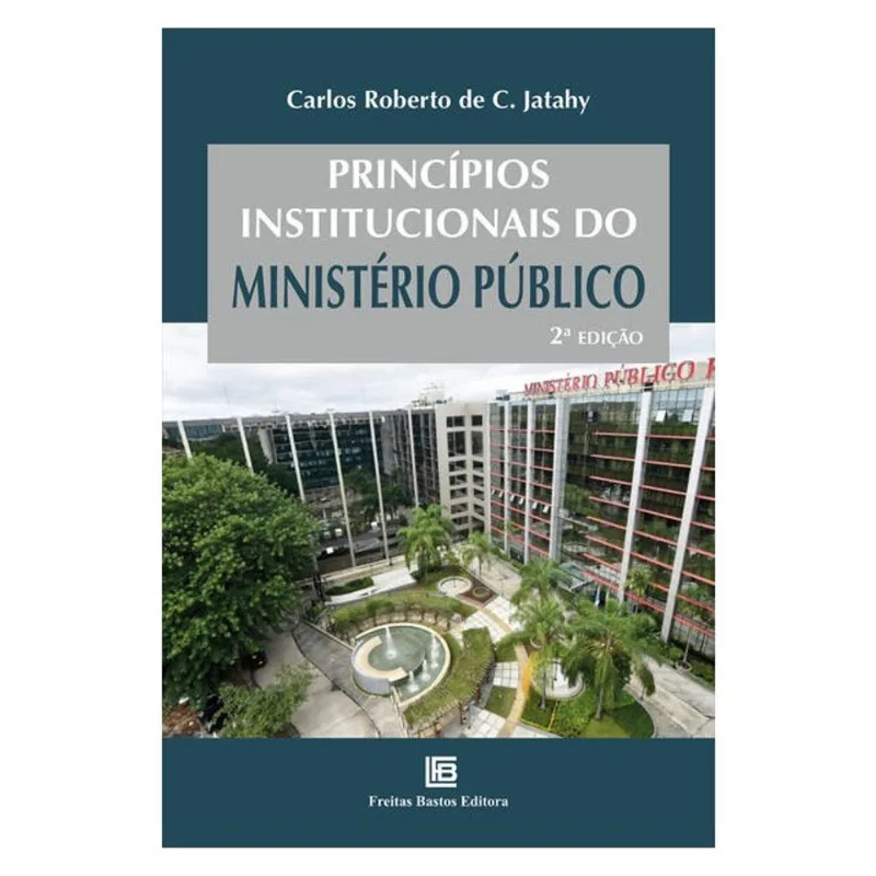 PRINCÍPIOS INSTITUCIONAIS DO MINISTÉRIO PÚBLICO - 2 EDIÇÃO - 2026
