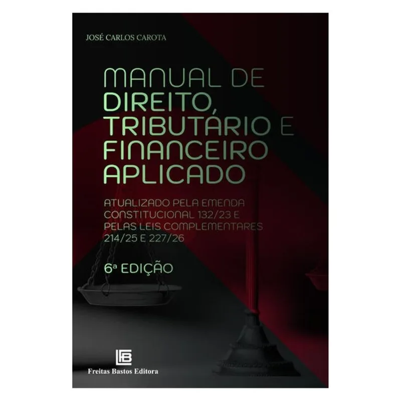 MANUAL DE DIREITO TRIBUTÁRIO E FINANCEIRO APLICADO 6ª ED