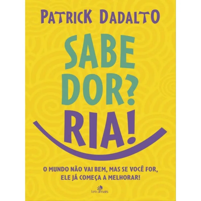 SABE DOR? RIA! SABE DOR RIA