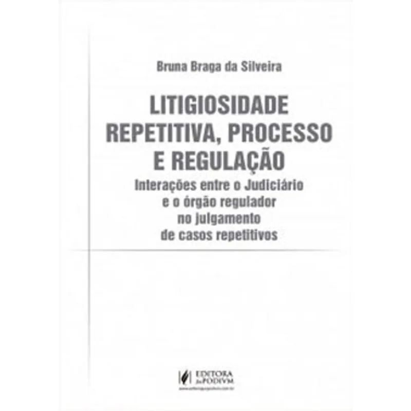LITIGIOSIDADE REPETITIVA, PROCESSO E REGULAÇÃO - 2021