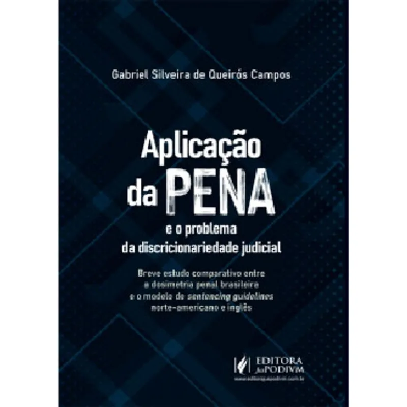 APLICAÇÃO DA PENA E O PROBLEMA DA DISCRICIONARIEDADE JUDICIAL - 2021