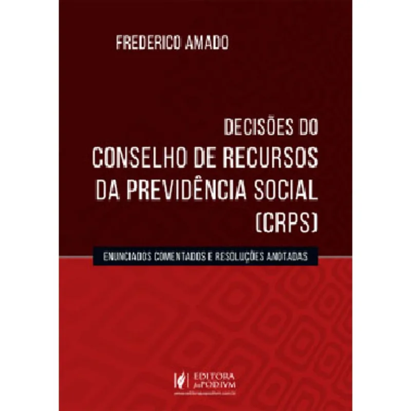 DECISÕES DO CONSELHO DE RECURSOS DA PREVIDÊNCIA SOCIAL (CRPS) - 2021