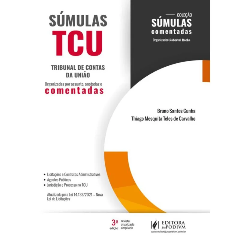 SÚMULAS TCU - TRIBUNAL DE CONTAS DA UNIÃO - ORGANIZADAS POR ASSUNTO, ANOTADAS E COMENTADAS - 2022