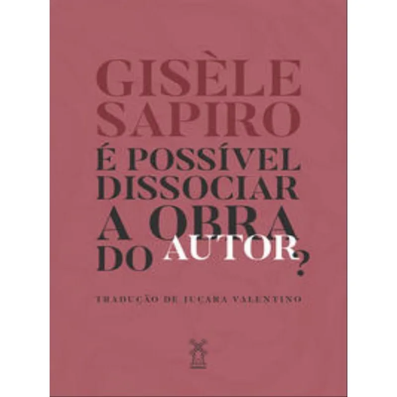 É POSSÍVEL DISSOCIAR A OBRA DO AUTOR?
