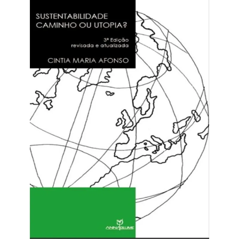 SUSTENTABILIDADE: CAMINHO OU UTOPIA?