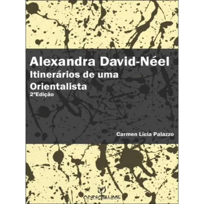 ALEXANDRA DAVID-NEEL: ITINERÁRIOS DE UMA ORIENTALISTA
