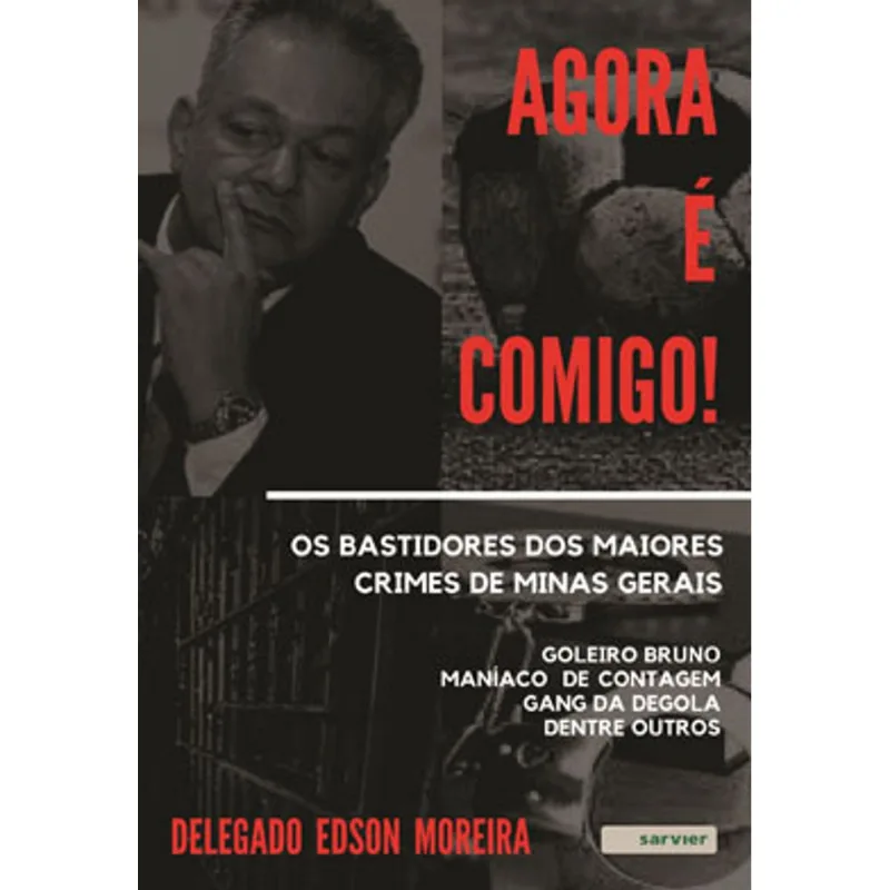 AGORA É COMIGO! OS BASTIDORES DOS MAIORES CRIMES DE MINAS GERAIS