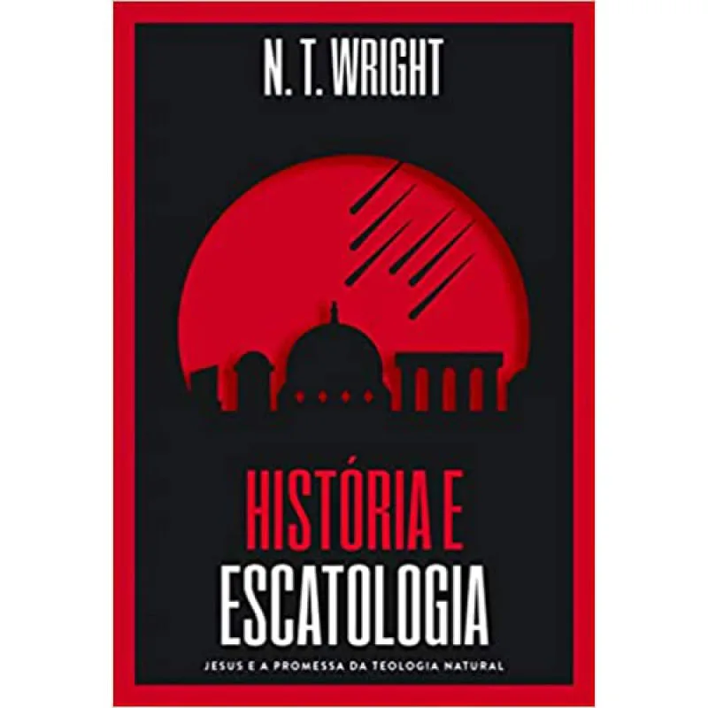 História e Escatologia - Thomas Nelson Brasil - Livros