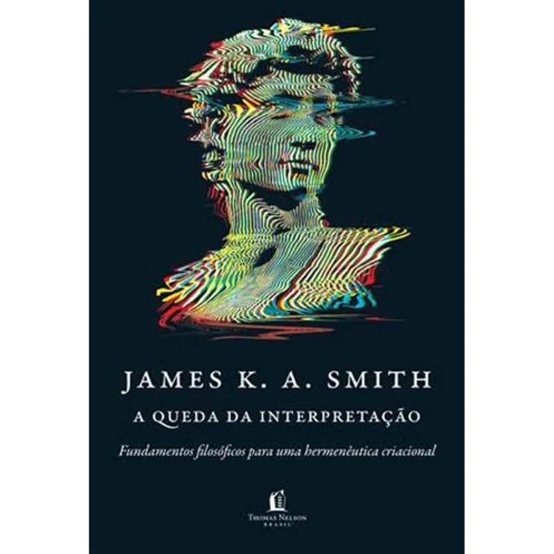 Livro A Queda Da Interpretação Thomas Nelson Brasil (MP)