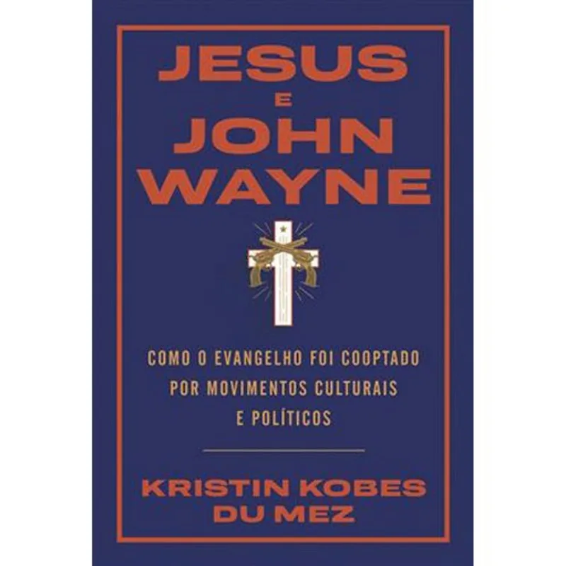 Livro Jesus E John Wayne Thomas Nelson Brasil (MP)