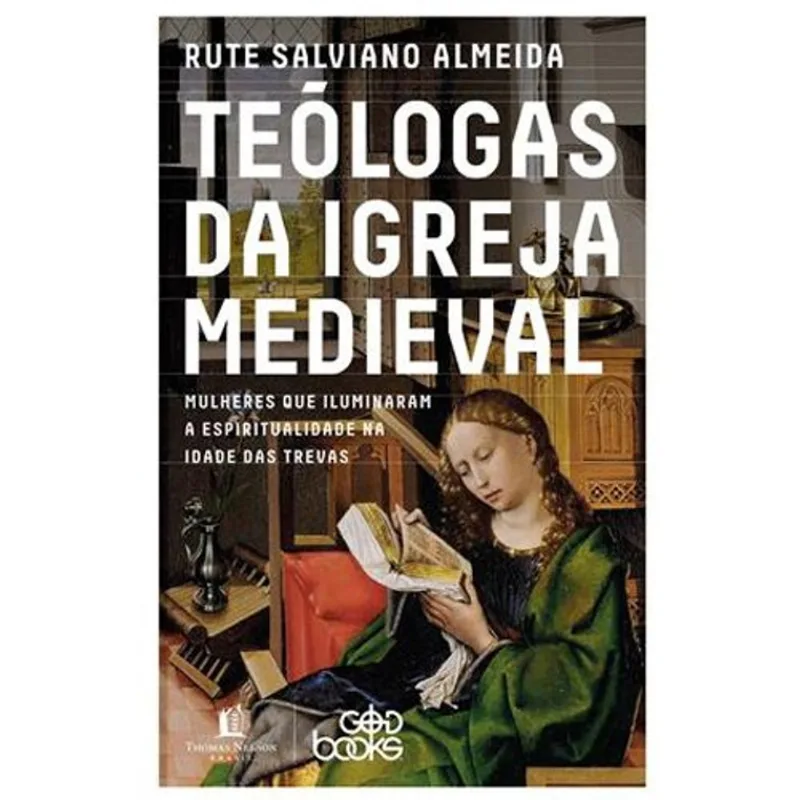 Livro Teólogas Da Igreja Medieval Thomas Nelson Brasil (MP)