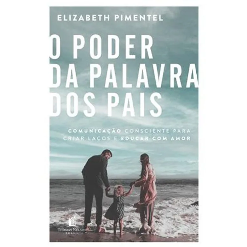 Livro O Poder Da Palavra Dos Pais Thomas Nelson Brasil (MP)