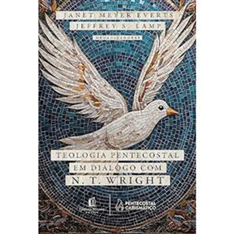 Livro Teologia Pentecostal Em Diálogo Com N. T. Wright Thomas Nel Son Brasil (MP) - Thomas Nelson Brasil