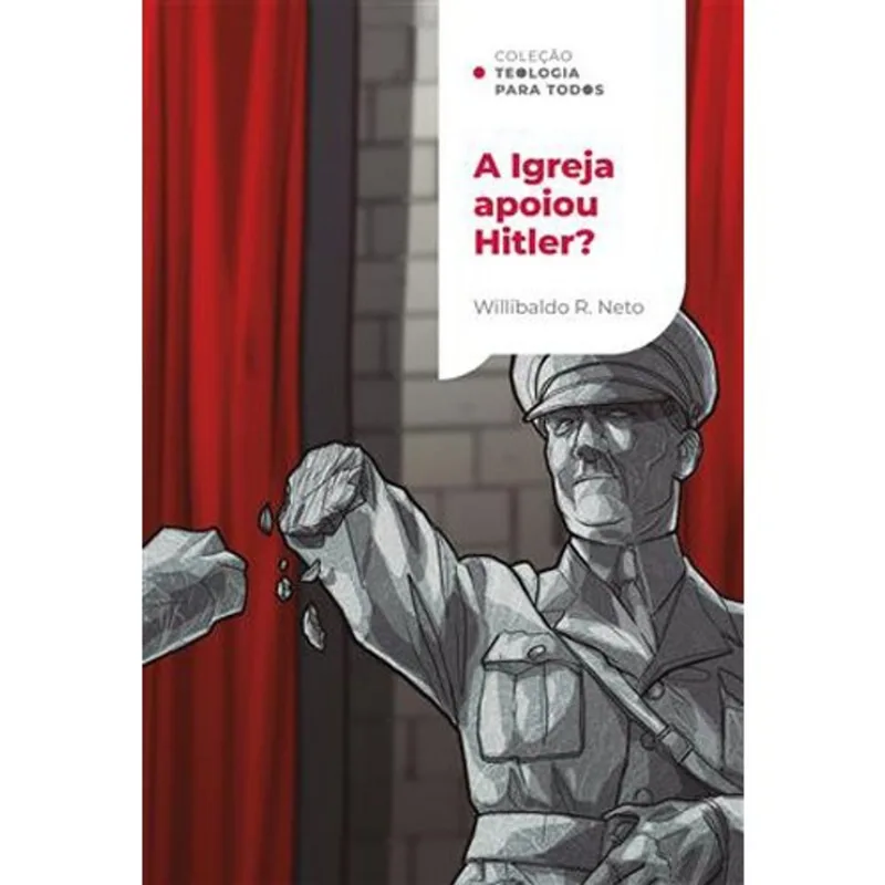 Livro A Igreja Apoiou Hitler? Coleção Teologia Para Todos Thoma S Nelson Brasil (MP) - Thomas Nelson Brasil