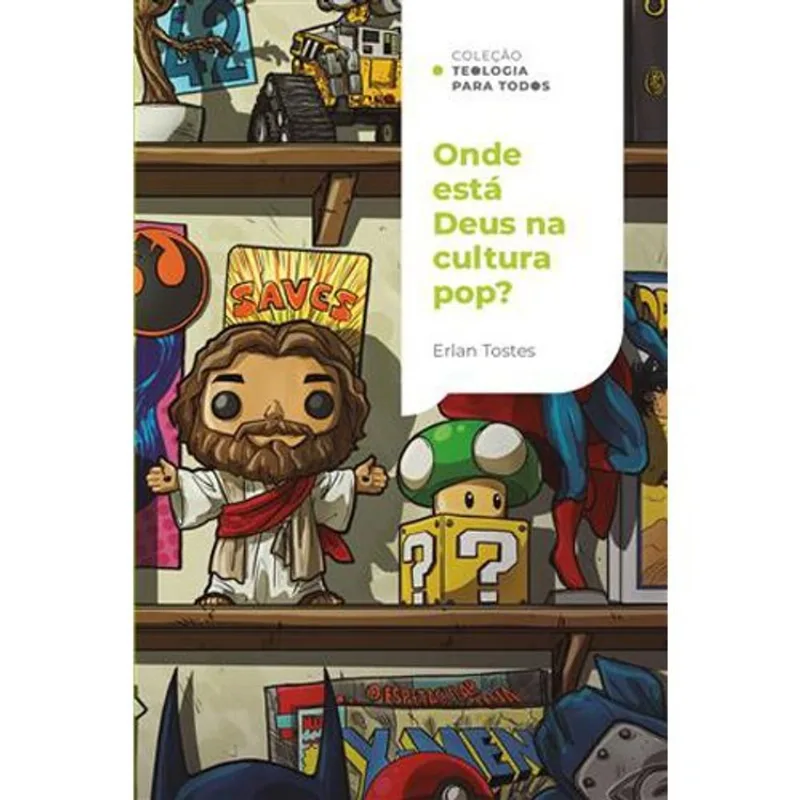 Livro Onde Está Deus Na Cultura Pop? Coleção Teologia Para Todos Thomas Nelson Brasil (MP) - Thomas Nelson Brasil - Livros