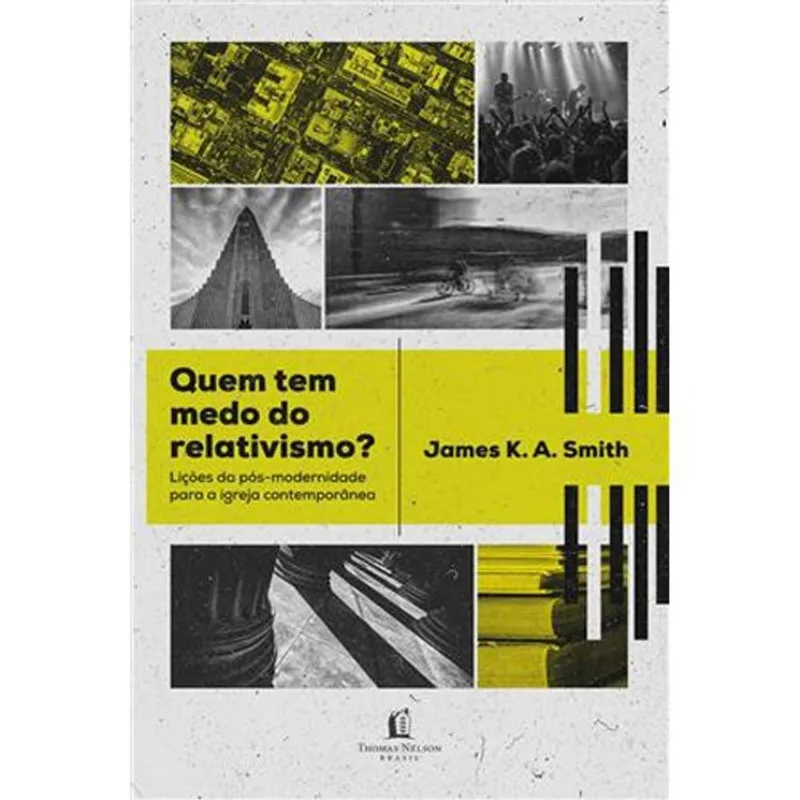 Livro Quem Tem Medo Do Relativismo? Thomas Nelson Brasil (MP)