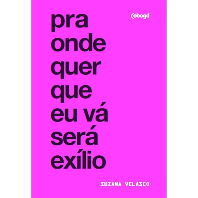 PRA ONDE QUER QUE EU VÁ SERÁ EXÍLIO