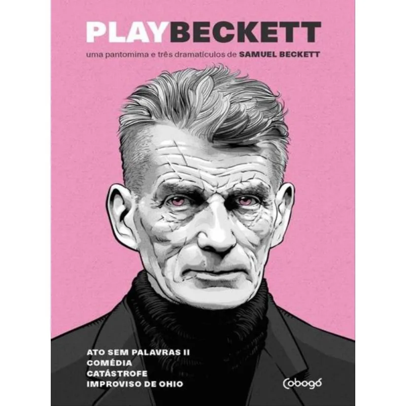 PLAY BECKETT: UMA PANTOMINA E TRÊS DRAMATÍCULOS DE SAMUEL BECKETT