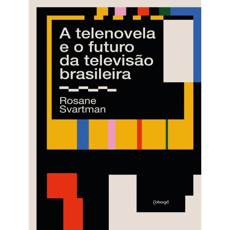 A TELENOVELA E O FUTURO DA TELEVISÃO BRASILEIRA