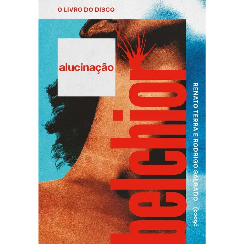 Belchior: Alucinação