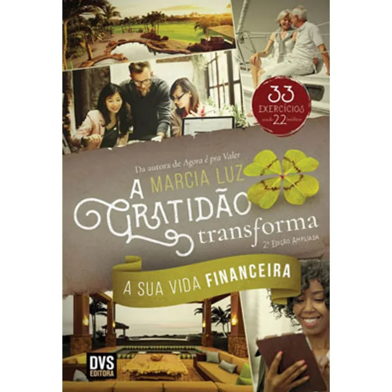 A GRATIDÃO TRANSFORMA A SUA VIDA FINANCEIRA - 2 EDIÇÃO AMPLIADA