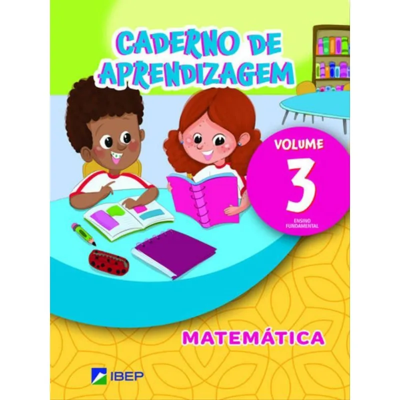 CADERNO DE APRENDIZAGEM MATEMÁTICA VOL 3 - VOL. 3