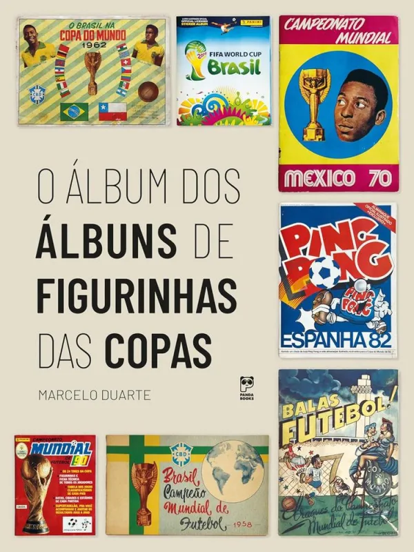 O Álbum Dos Álbuns De Figurinhas Das Copas - LC - Livros
