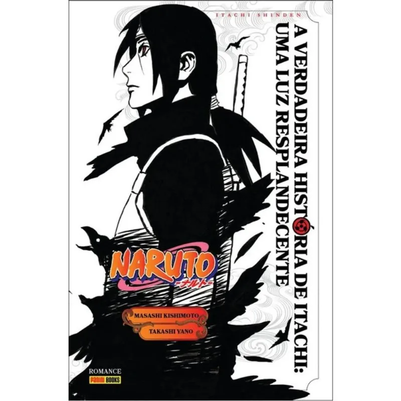 NARUTO - A VERDADEIRA HISTÓRIA DE ITACHI: UMA LUZ RESPLANDECENTE