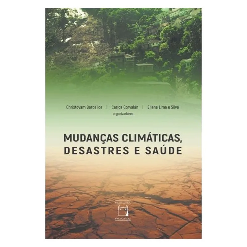 MUDANÇAS CLIMÁTICAS, DESASTRES E SAÚDE