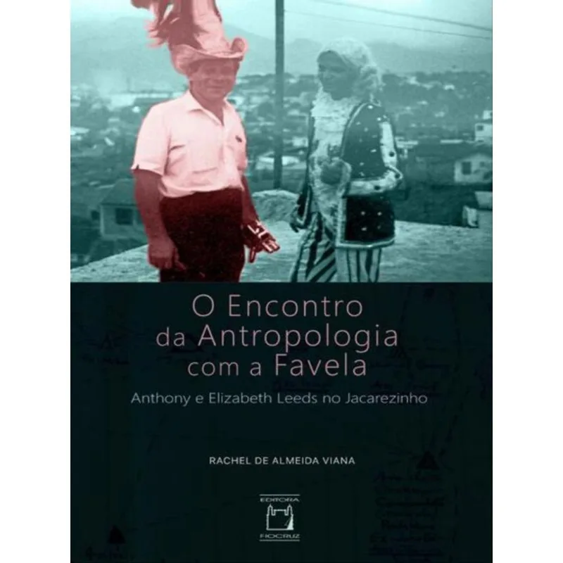 O ENCONTRO DA ANTROPOLOGIA COM A FAVELA