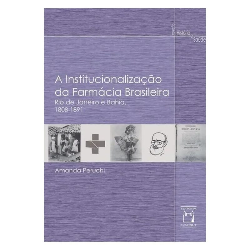 A INSTITUCIONALIZAÇÃO DA FARMÁCIA BRASILEIRA