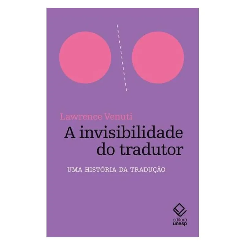 A INVISIBILIDADE DO TRADUTOR