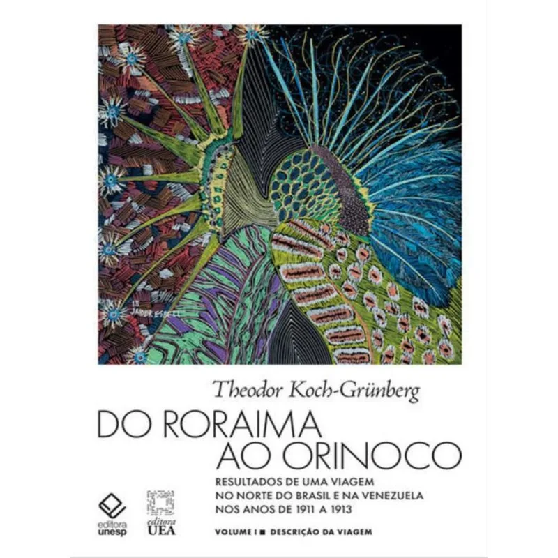 DO RORAIMA AO ORINOCO - VOL.I - 2ª EDIÇÃO