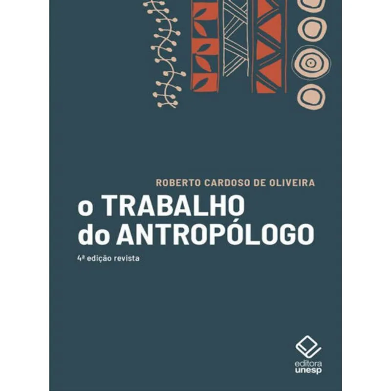 O TRABALHO DO ANTROPÓLOGO - 4ª EDIÇÃO
