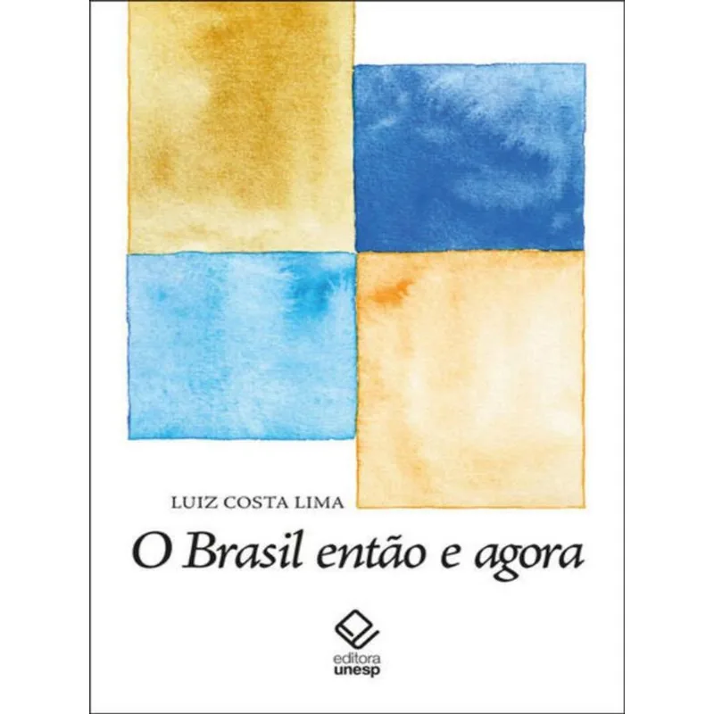 O BRASIL ENTÃO E AGORA