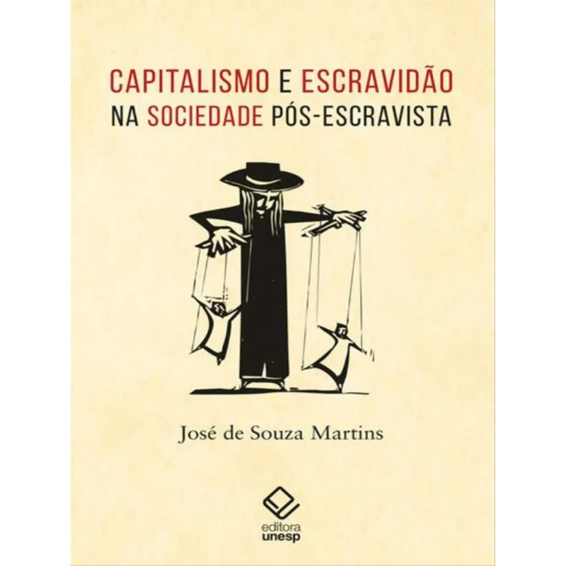 CAPITALISMO E ESCRAVIDÃO NA SOCIEDADE PÓS-ESCRAVISTA