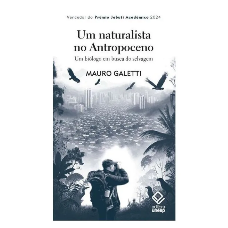 UM NATURALISTA NO ANTROPOCENO - 2ª EDIÇÃO