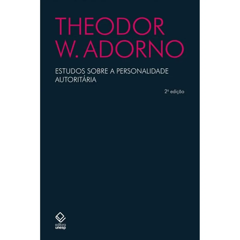Estudos Sobre A Personalidade Autoritária