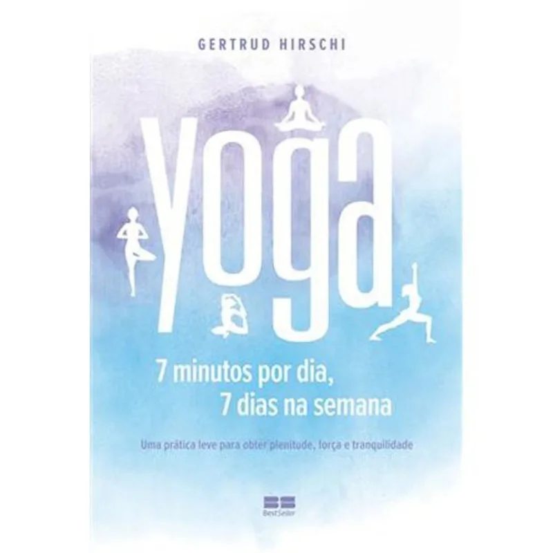 Livro Yoga: 7 Minutos Por Dia, 7 Dias Por Semana Best Seller (MP)