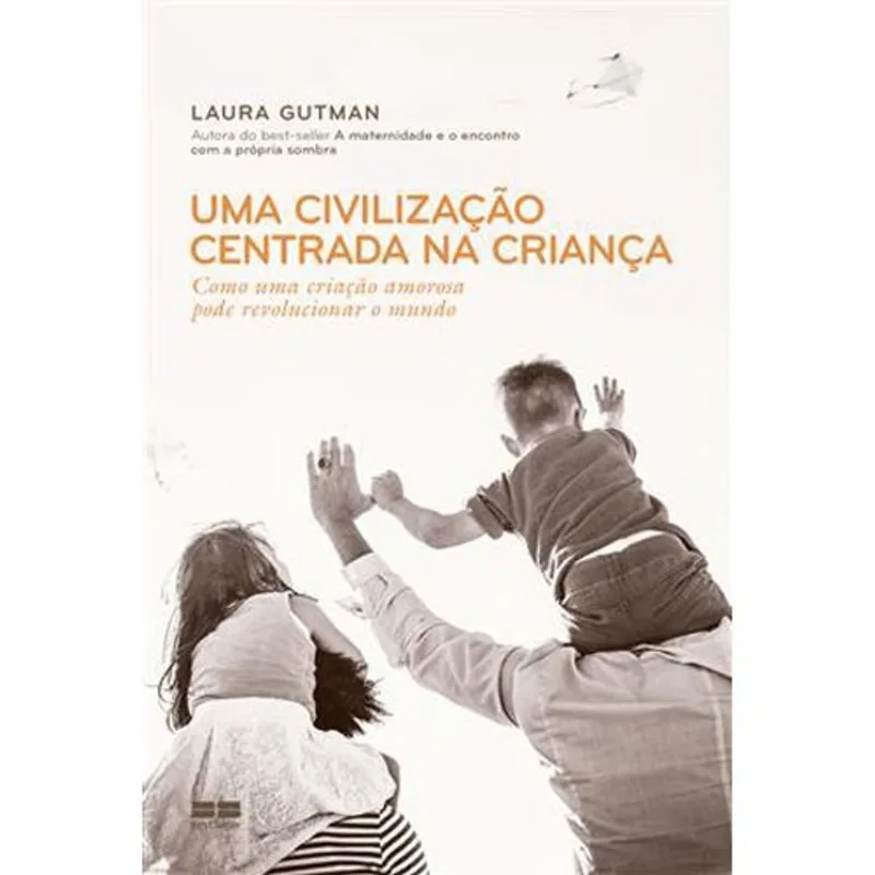 Livro Uma Civilização Centrada Na Criança Best Seller (MP)