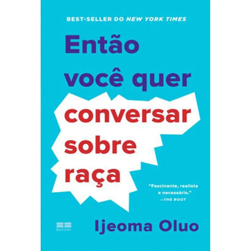 ENTÃO VOCÊ QUER CONVERSAR SOBRE RAÇA