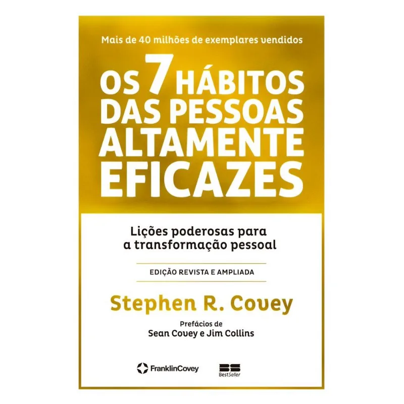 Os 7 Hábitos Das Pessoas Altamente Eficazes - Edição Comemorativa