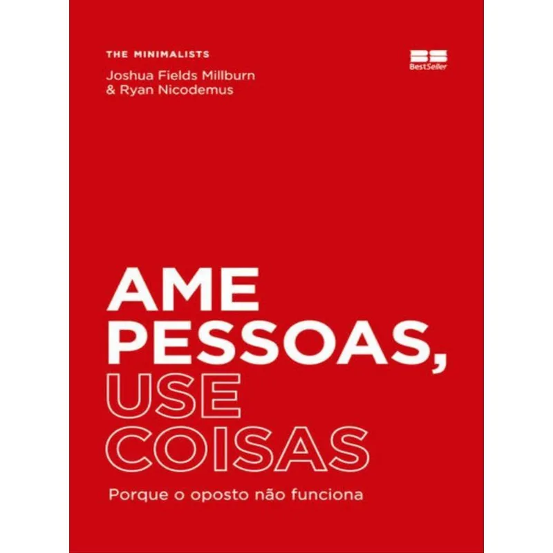 AME PESSOAS, USE COISAS