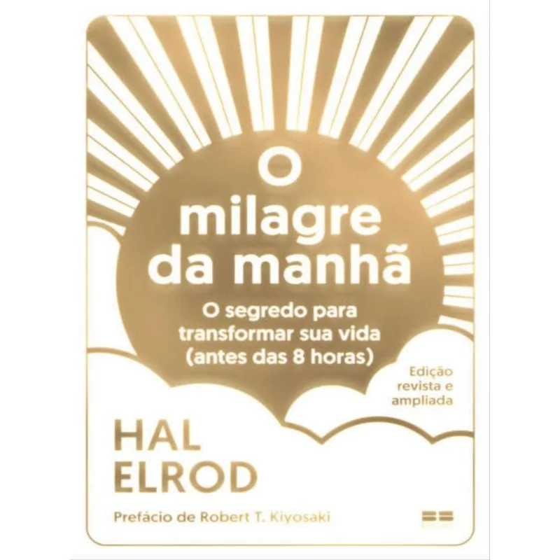 O MILAGRE DA MANHÃ (EDIÇÃO REVISTA E AMPLIADA)