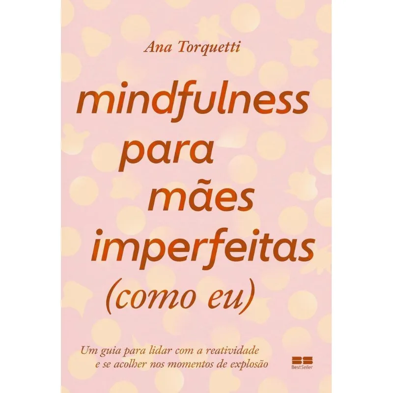 Mindfulness Para Mães Imperfeitas (Como Eu)
