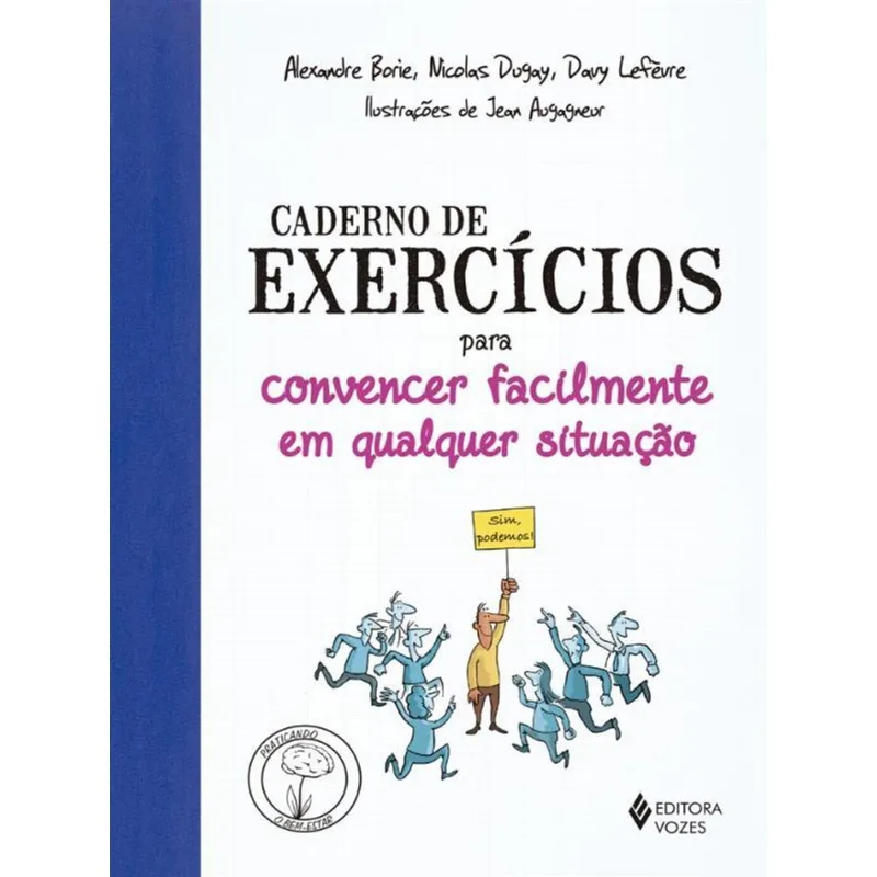 CADERNO DE EXERCÍCIOS PARA CONVENCER FACILMENTE EM QUALQUER SITUAÇÃO