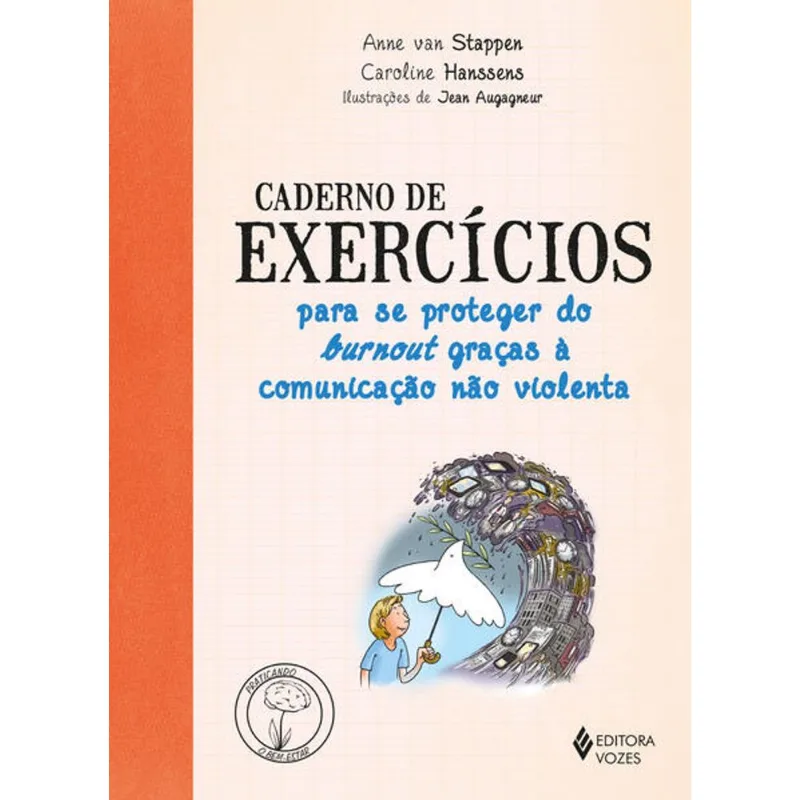 CADERNO DE EXERCÍCIOS PARA SE PROTEGER DO BURNOUT GRAÇAS A COMUNICAÇÃO NÃO VIOLENTA