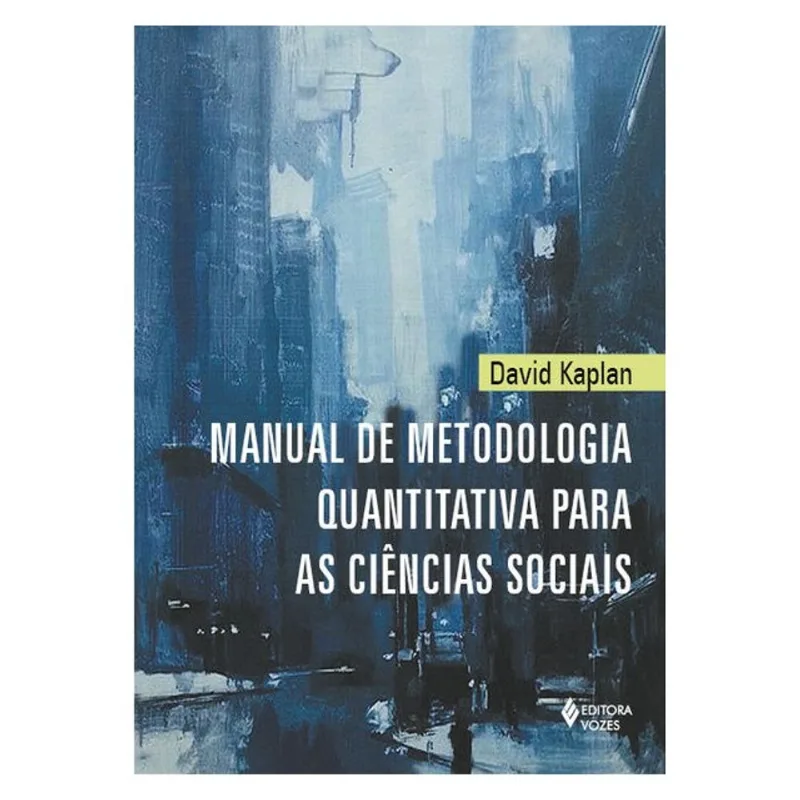 MANUAL DE METODOLOGIA QUANTITATIVA PARA AS CIÊNCIAS SOCIAIS